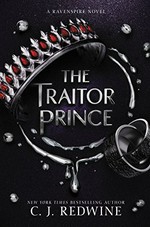 The traitor prince / C.J. Redwine.