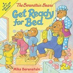 The Berenstain bears get ready for bed / Mike Berenstain.