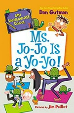 Ms. Jo-Jo is a yo-yo! / Dan Gutman ; illustrated by Jim Paillot.