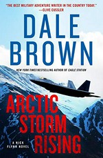 Arctic storm rising : a novel / Dale Brown.