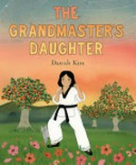 The grandmaster's daughter / by Dan-ah Kim.