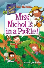 Miss Nichol Is in a Pickle! / Gutman, Dan.