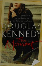 The moment / Douglas Kennedy.