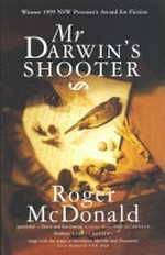 Mr Darwin's shooter / Roger McDonald.