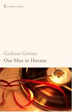 Our man in Havana / Graham Greene ; with an introduction by Christopher Hitchens.