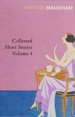 Collected Short Stories Volume 4 / Maugham, W. Somerset.