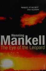 The eye of the leopard / Henning Mankell ; translated by Steven T. Murray.