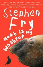 Moab is my washpot / Stephen Fry.