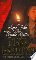 Lord John and the private matter / Diana Gabaldon.