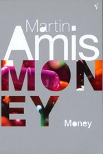 Money : a suicide note / Martin Amis.