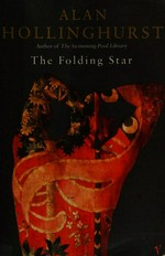 The folding star / Alan Hollinghurst.
