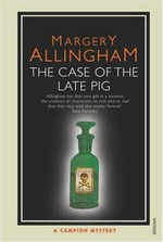 The Case of the Late Pig / Allingham, Margery.
