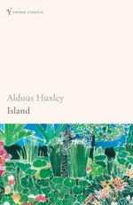 Island / Aldous Huxley ; with an introduction by David Bradshaw.