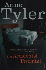The accidental tourist / Anne Tyler.