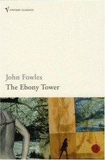 The ebony tower / John Fowles.