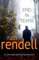 End in tears / Ruth Rendell.