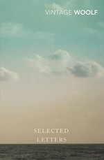 Selected letters / Virginia Woolf ; edited and introduced by Joanne Trautmann Banks ; with a preface by Hermione Lee.