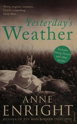 Yesterday's weather / Anne Enright.