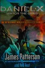 Watch the skies / James Patterson and Ned Rust.