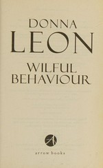 Wilful behavior / Donna Leon.