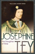 The daughter of time / Josephine Tey.