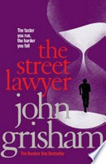 The street lawyer / John Grisham.