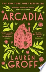 Arcadia / Lauren Groff.