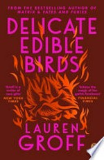 Delicate edible birds / Lauren Groff.