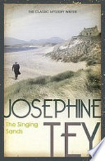 The singing sands / Josephine Tey.