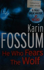 He who fears the wolf / Karin Fossum.