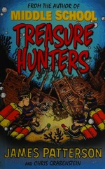 Treasure hunters / by James Patterson and Chris Grabenstein, with Mark Shulman ; illustrated by Juliana Neufeld.