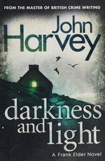Darkness and light / John Harvey.