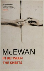 In between the sheets / Ian McEwan.
