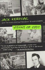 Visions of Cody / Jack Kerouac. With The visions of the great rememberer / by Allen Ginsberg.