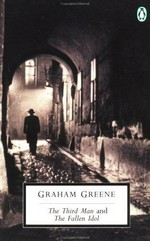 The third man ; and, The fallen idol / Graham Greene.
