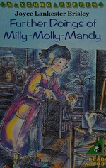Further doings of Milly-Molly-Mandy / told and drawn by Joyce Lankester Brisley.