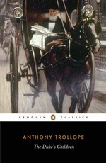 The Duke's children / Anthony Trollope ; edited with an introduction and notes by Dinah Birch.