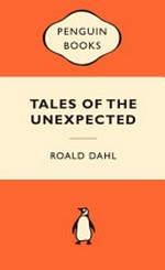 Tales of the unexpected / Roald Dahl.