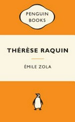 Therese Raquin / Emile Zola ; translated with an introduction by Robin Buss.