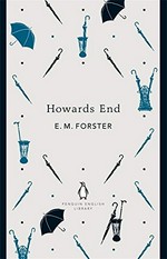 Howards End / E.M. Forster.