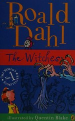 The witches / Roald Dahl ; illustrated by Quentin Blake.