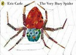 The very busy spider / Eric Carle.