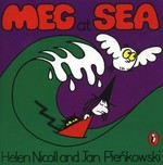 Meg at sea / by Helen Nicoll and Jan Pieânkowski.