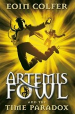Artemis Fowl and the time paradox / Eoin Colfer.