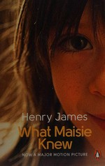 What Maisie knew / Henry James ; edited and with an introduction and notes by Christopher Ricks.