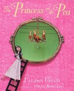The princess and the pea in miniature : after the fairy tale by Hans Christian Andersen / Lauren Child ; captured by Polly Borland.