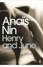 Henry and June: from the unexpurgated diary of Anais Nin.