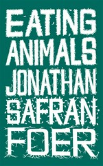 Eating animals: Jonathan Safran Foer.