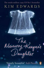 The memory keeper's daughter: Kim Edwards.