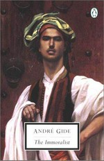 The immoralist / Andre Gide ; translated by David Watson ; with an introduction by Alan Sheridan.